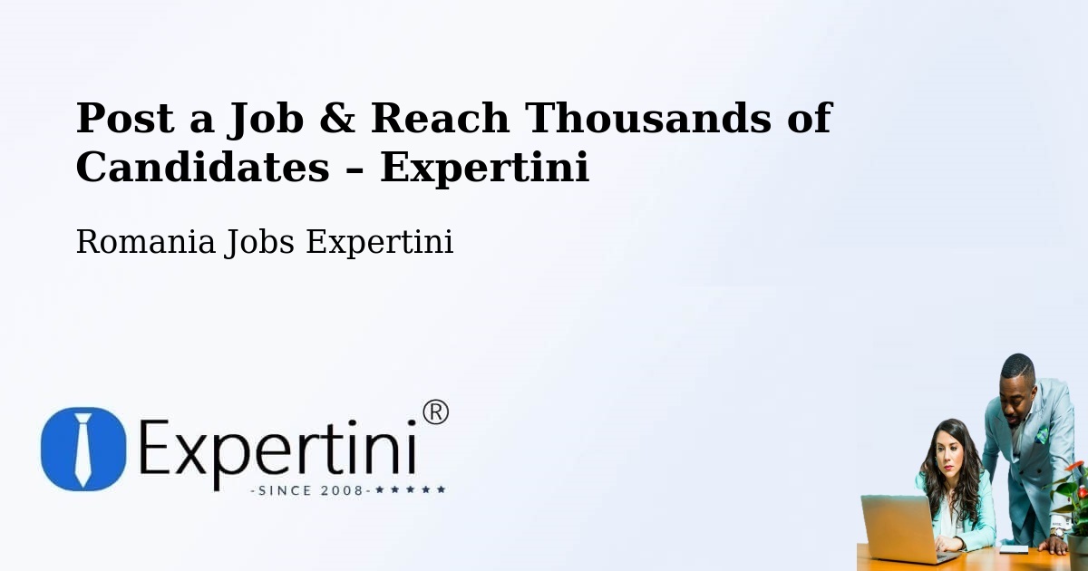 Post a Job in Fărău – Hire the Right Talent - Fărău, Romania Jobs Expertini