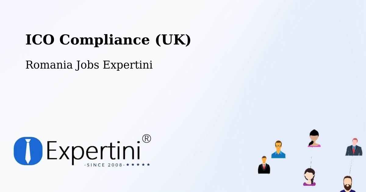 UK Data Protection & ICO Compliance – Fărău - Romania Jobs Expertini