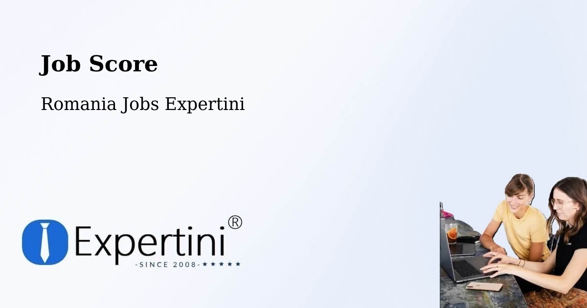 Job Score & Job Description Score Tool – Fărău - Romania Jobs Expertini