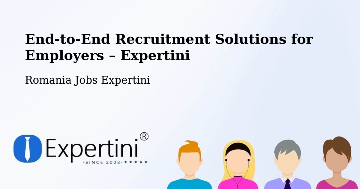 Recruitment Solutions for Employers – Fărău - Fărău, Romania Jobs Expertini