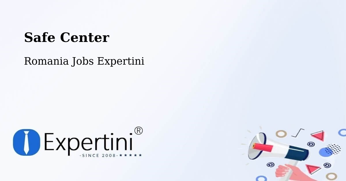 Safety Center – Fărău - Romania Jobs Expertini